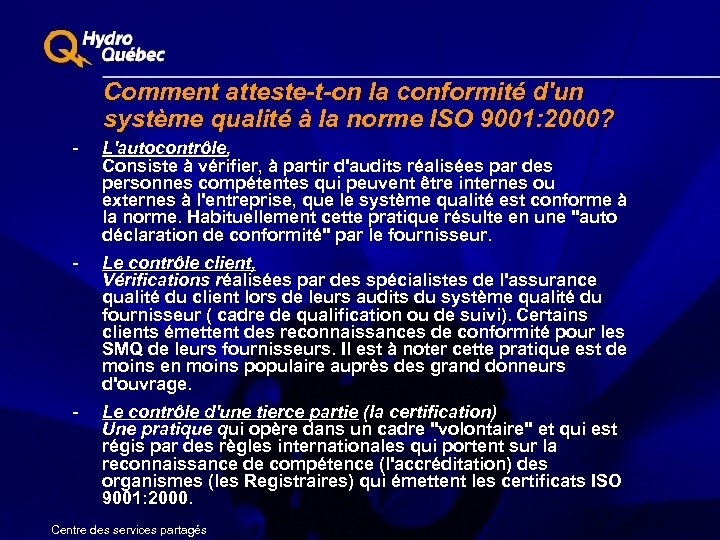 Comment atteste-t-on la conformité d'un système qualité à la norme ISO 9001: 2000? -