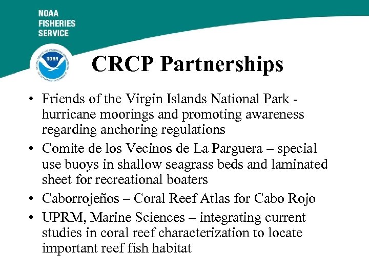 CRCP Partnerships • Friends of the Virgin Islands National Park hurricane moorings and promoting