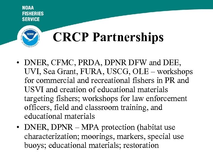 CRCP Partnerships • DNER, CFMC, PRDA, DPNR DFW and DEE, UVI, Sea Grant, FURA,