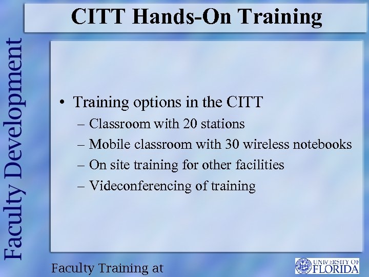 CITT Hands-On Training • Training options in the CITT – Classroom with 20 stations