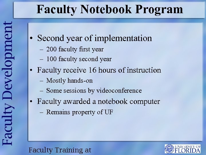 Faculty Notebook Program • Second year of implementation – 200 faculty first year –