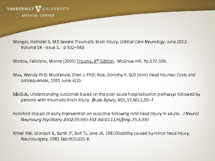 Mangat, Halinder S. MD Severe Traumatic Brain Injury. Critical Care Neurology. June 2012 -