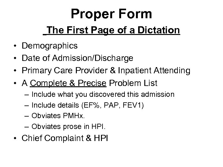 Proper Form The First Page of a Dictation • • Demographics Date of Admission/Discharge