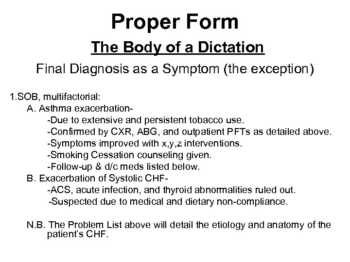 Proper Form The Body of a Dictation Final Diagnosis as a Symptom (the exception)