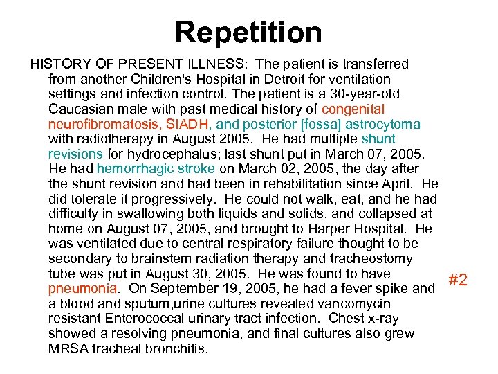 Repetition HISTORY OF PRESENT ILLNESS: The patient is transferred from another Children's Hospital in
