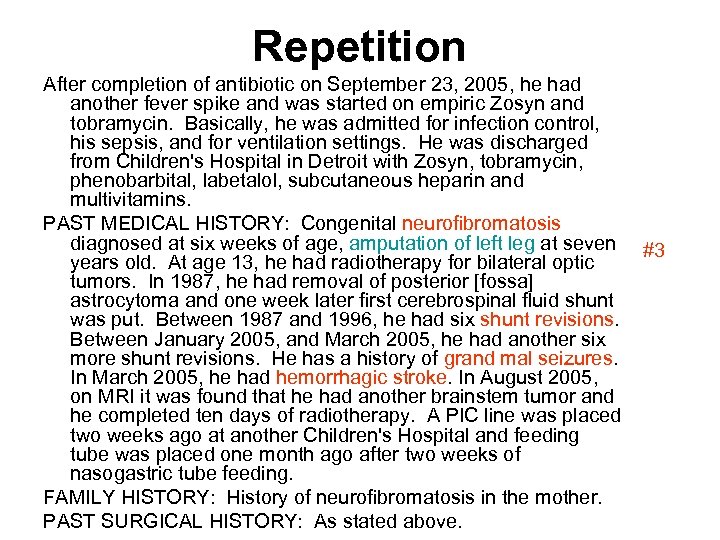 Repetition After completion of antibiotic on September 23, 2005, he had another fever spike