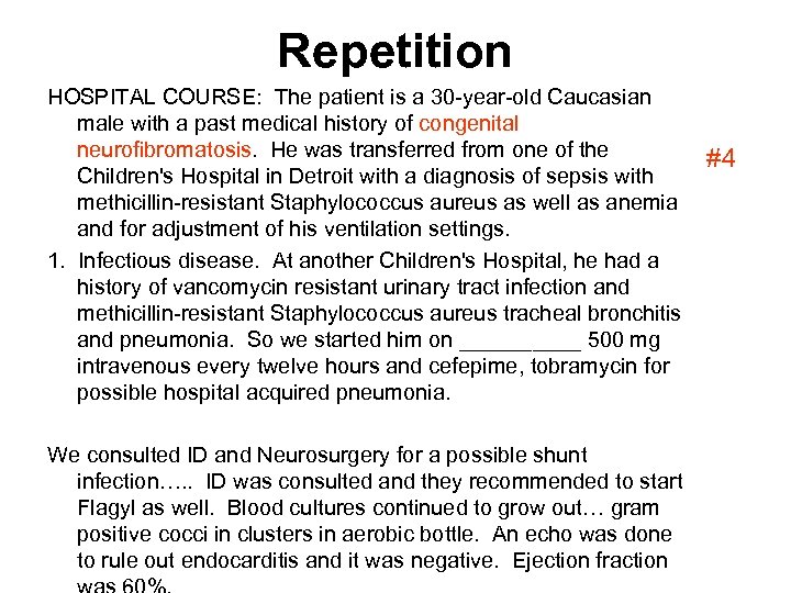 Repetition HOSPITAL COURSE: The patient is a 30 -year-old Caucasian male with a past