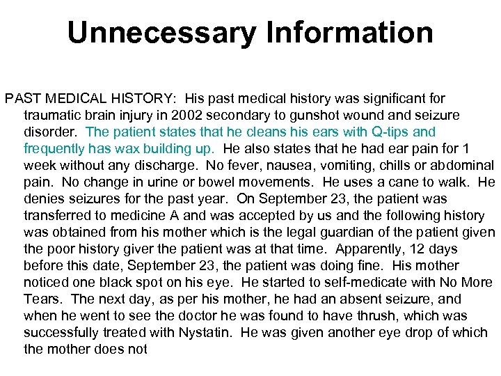 Unnecessary Information PAST MEDICAL HISTORY: His past medical history was significant for traumatic brain