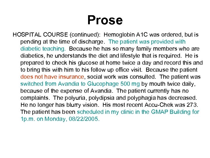 Prose HOSPITAL COURSE (continued): Hemoglobin A 1 C was ordered, but is pending at