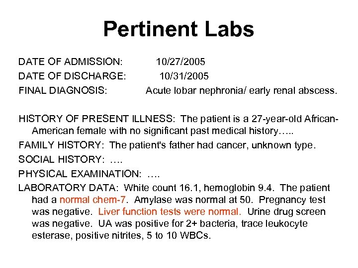 Pertinent Labs DATE OF ADMISSION: DATE OF DISCHARGE: FINAL DIAGNOSIS: 10/27/2005 10/31/2005 Acute lobar