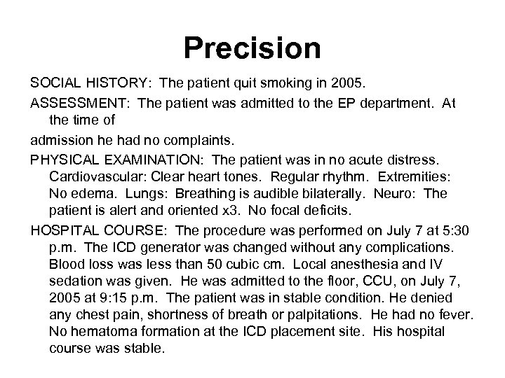 Precision SOCIAL HISTORY: The patient quit smoking in 2005. ASSESSMENT: The patient was admitted