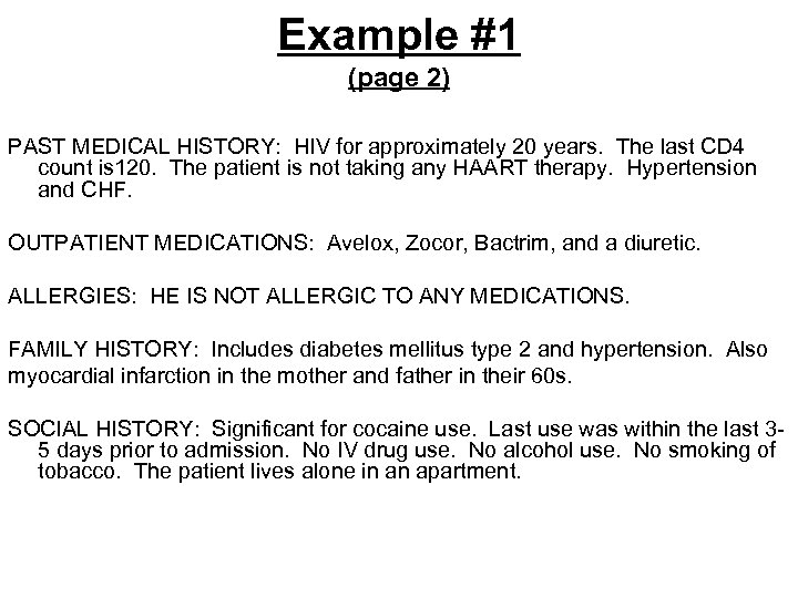 Example #1 (page 2) PAST MEDICAL HISTORY: HIV for approximately 20 years. The last