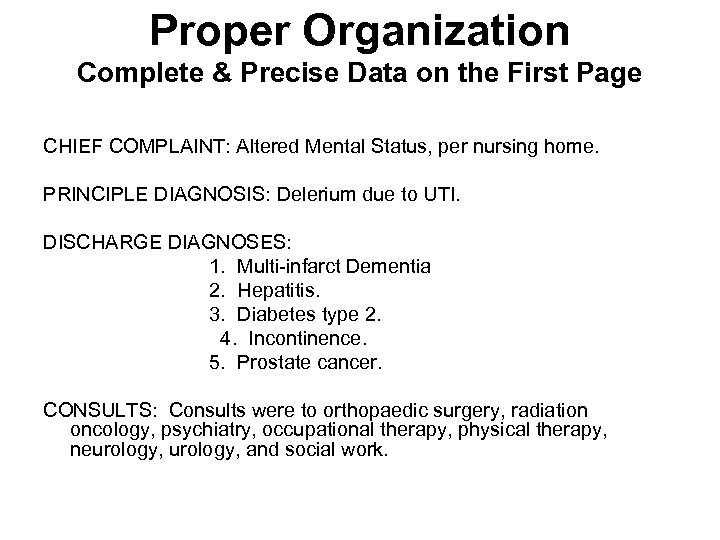 Proper Organization Complete & Precise Data on the First Page CHIEF COMPLAINT: Altered Mental
