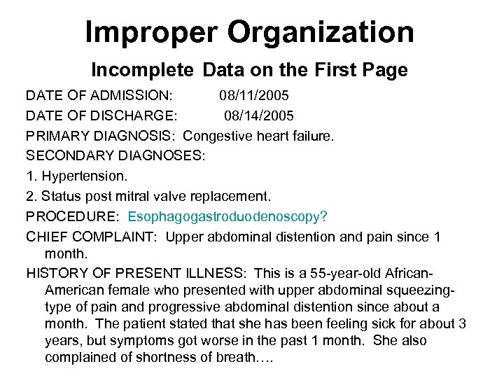 Improper Organization Incomplete Data on the First Page DATE OF ADMISSION: 08/11/2005 DATE OF