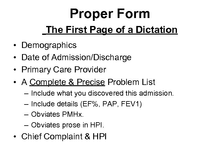 Proper Form The First Page of a Dictation • • Demographics Date of Admission/Discharge