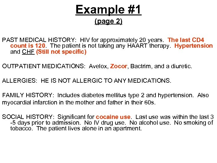 Example #1 (page 2) PAST MEDICAL HISTORY: HIV for approximately 20 years. The last