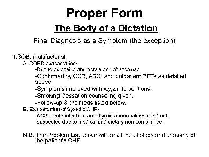 Proper Form The Body of a Dictation Final Diagnosis as a Symptom (the exception)