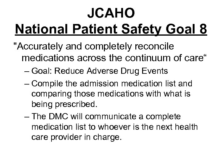 JCAHO National Patient Safety Goal 8 