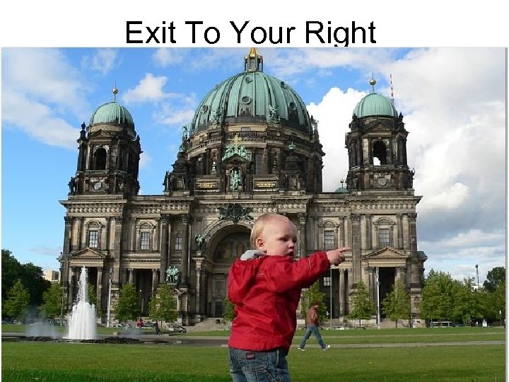 Exit To Your Right 