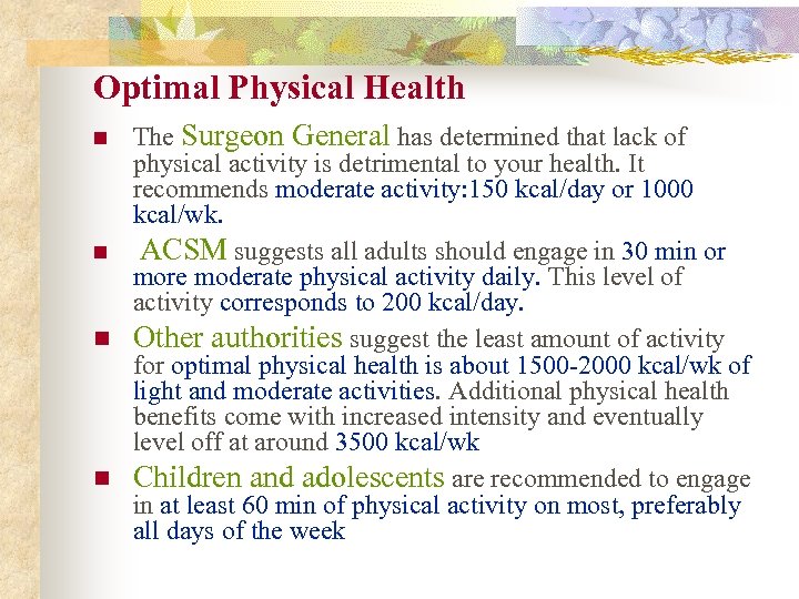 Optimal Physical Health The Surgeon General has determined that lack of physical activity is