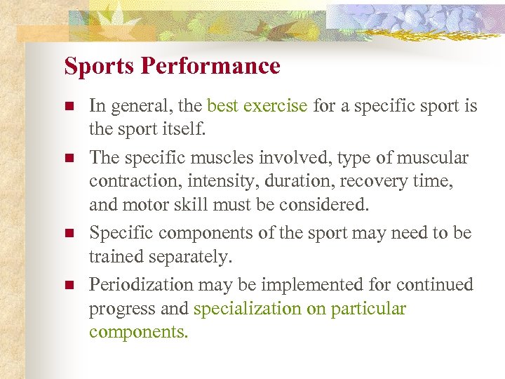 Sports Performance n n In general, the best exercise for a specific sport is