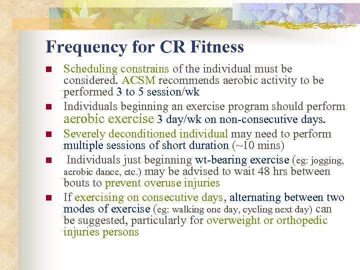 Frequency for CR Fitness n n n Scheduling constrains of the individual must be