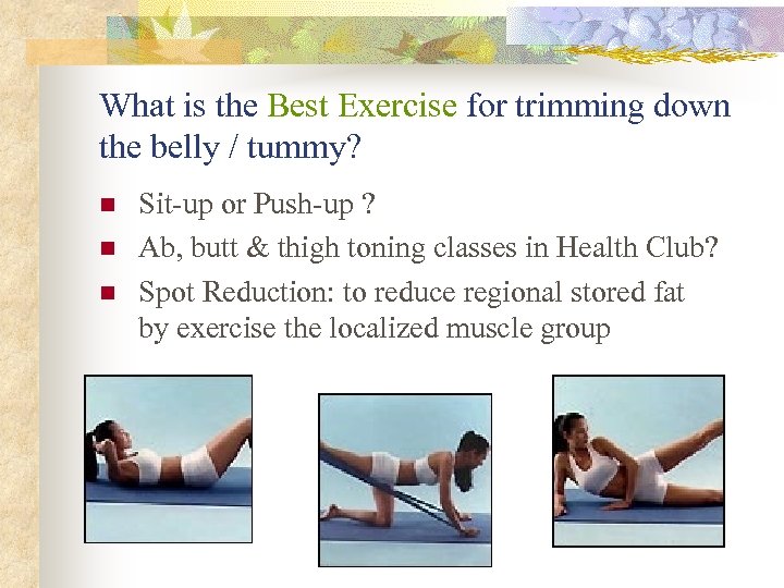 What is the Best Exercise for trimming down the belly / tummy? n n