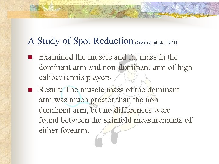 A Study of Spot Reduction (Gwinup at el, . 1971) n n Examined the