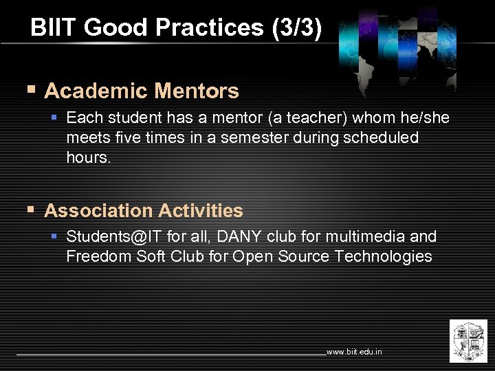 BIIT Good Practices (3/3) § Academic Mentors § Each student has a mentor (a