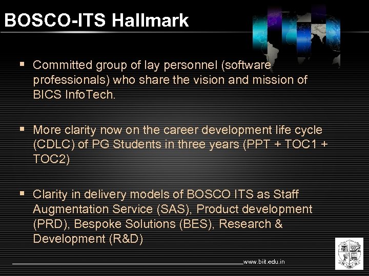 BOSCO-ITS Hallmark § Committed group of lay personnel (software professionals) who share the vision