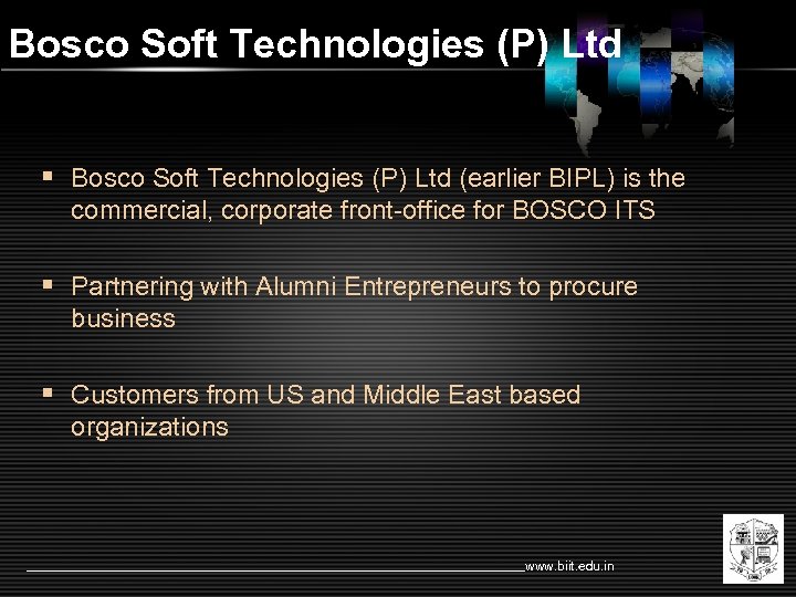 Bosco Soft Technologies (P) Ltd § Bosco Soft Technologies (P) Ltd (earlier BIPL) is