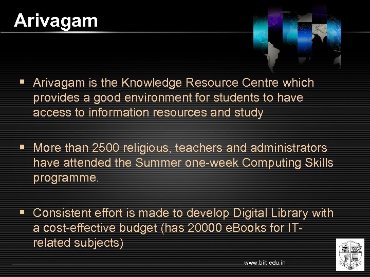 Arivagam § Arivagam is the Knowledge Resource Centre which provides a good environment for