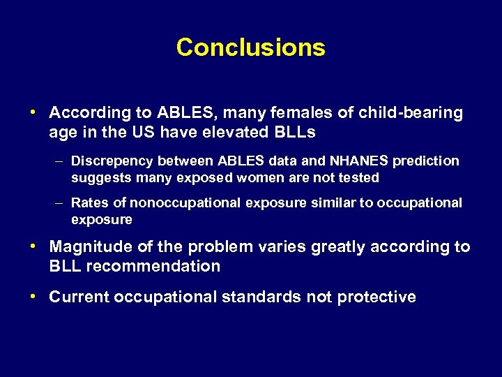 Conclusions • According to ABLES, many females of child-bearing age in the US have