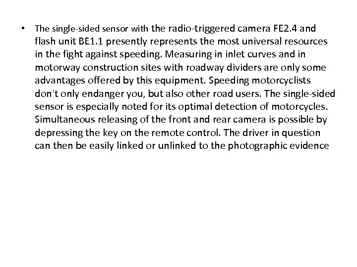  • The single-sided sensor with the radio-triggered camera FE 2. 4 and flash