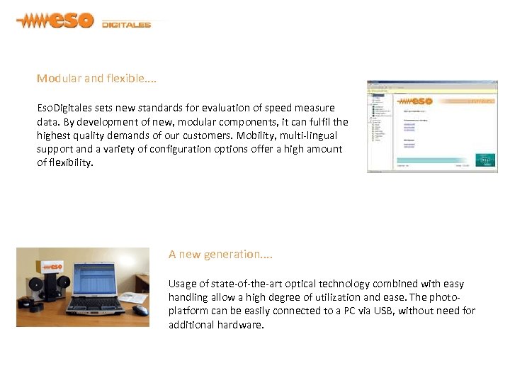 Modular and flexible. . Eso. Digitales sets new standards for evaluation of speed measure