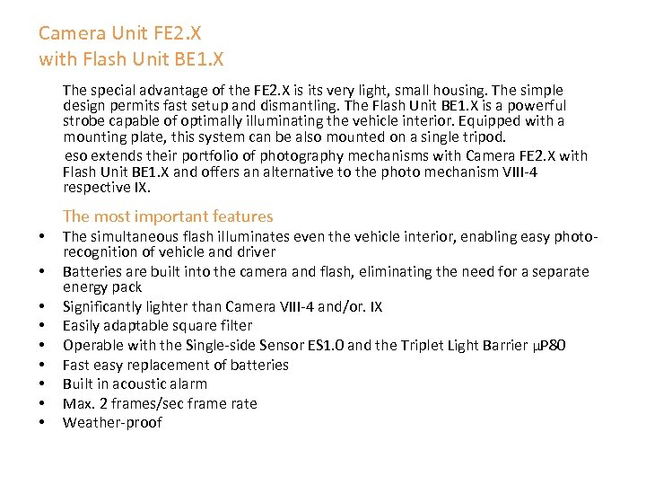 Camera Unit FE 2. X with Flash Unit BE 1. X The special advantage