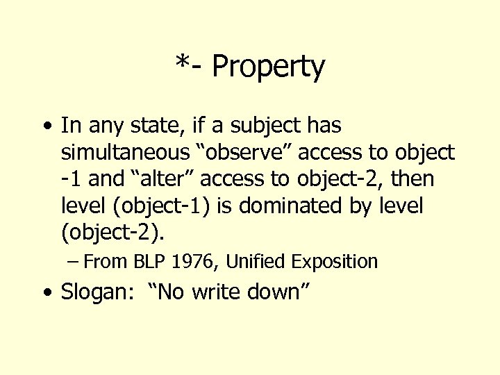 *- Property • In any state, if a subject has simultaneous “observe” access to