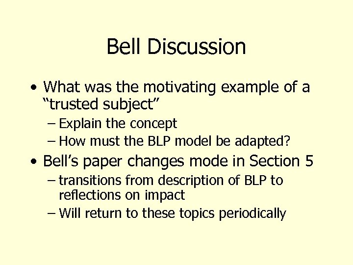 Bell Discussion • What was the motivating example of a “trusted subject” – Explain
