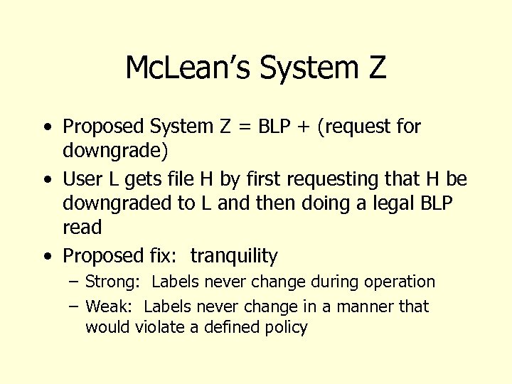 Mc. Lean’s System Z • Proposed System Z = BLP + (request for downgrade)
