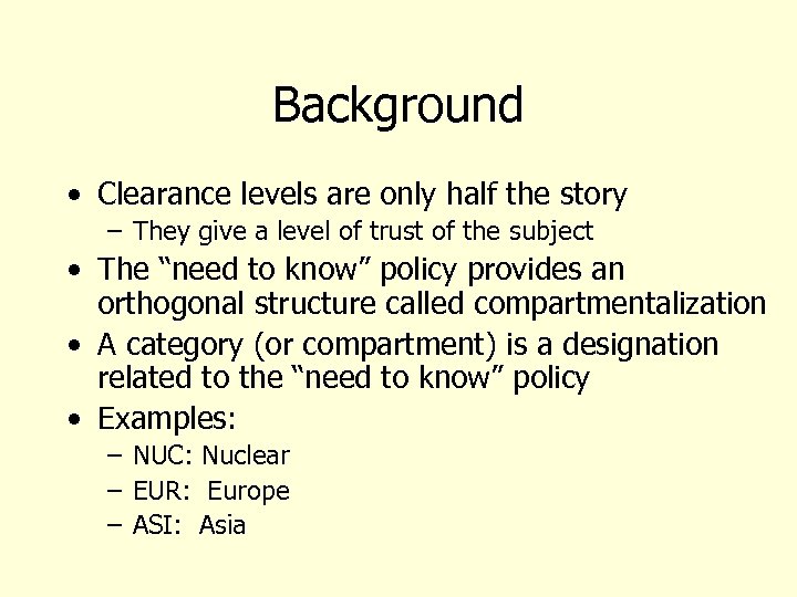 Background • Clearance levels are only half the story – They give a level