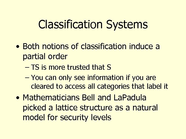 Classification Systems • Both notions of classification induce a partial order – TS is