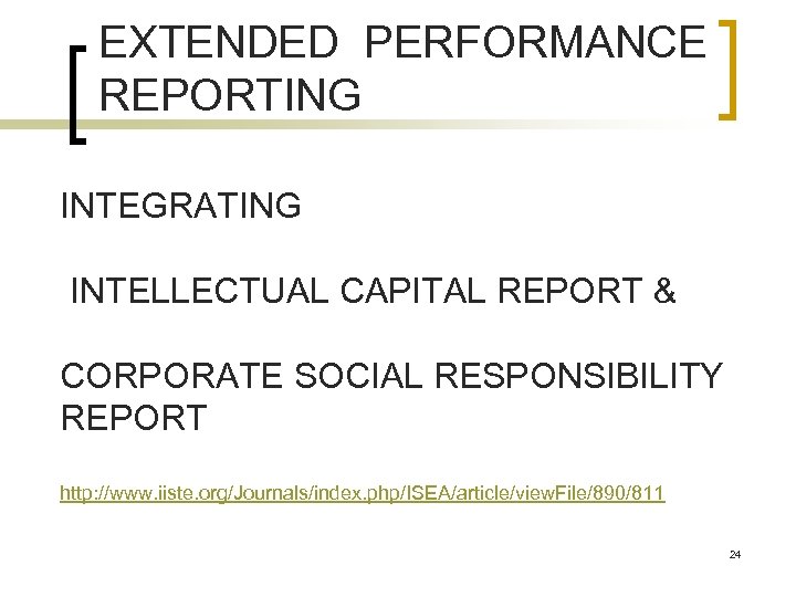 EXTENDED PERFORMANCE REPORTING INTEGRATING INTELLECTUAL CAPITAL REPORT & CORPORATE SOCIAL RESPONSIBILITY REPORT http: //www.