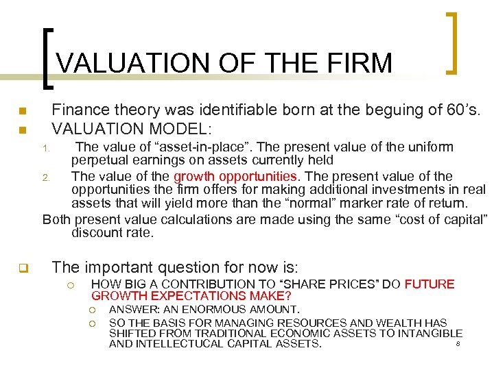 VALUATION OF THE FIRM Finance theory was identifiable born at the beguing of 60’s.