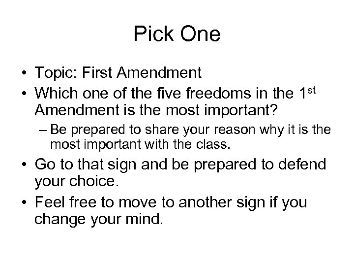Pick One • Topic: First Amendment • Which one of the five freedoms in