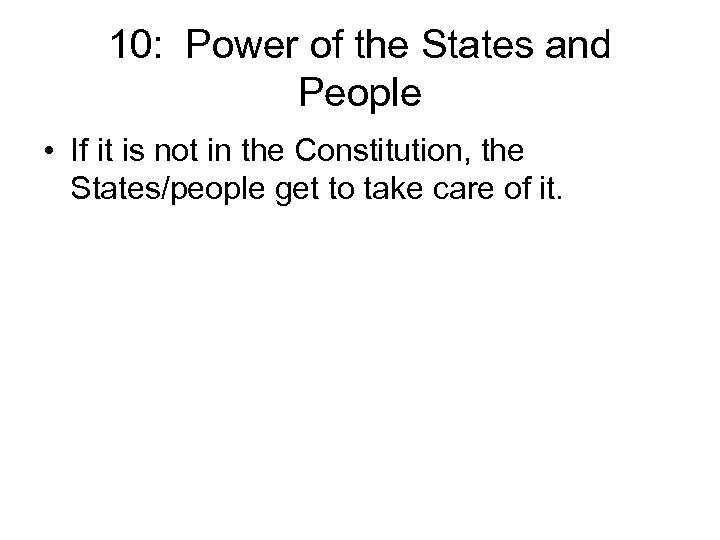 10: Power of the States and People • If it is not in the