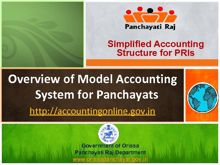 Simplified Accounting Structure for PRIs Overview of Model Accounting System for Panchayats http: //accountingonline.