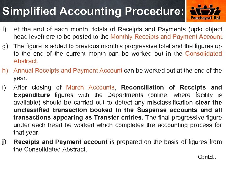 Simplified Accounting Procedure: f) At the end of each month, totals of Receipts and
