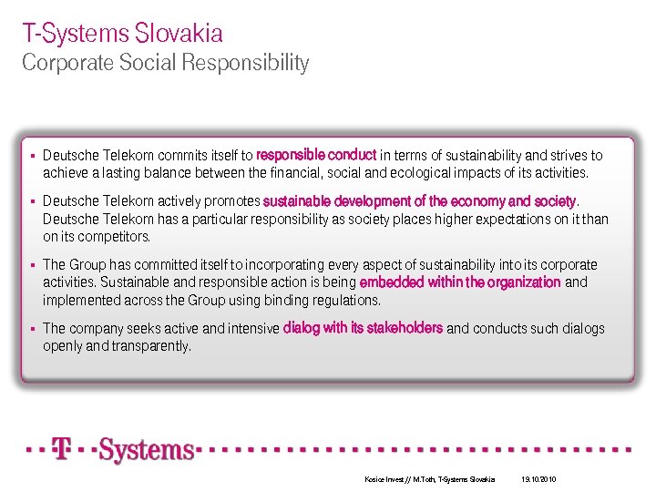 T-Systems Slovakia Corporate Social Responsibility § Deutsche Telekom commits itself to responsible conduct in