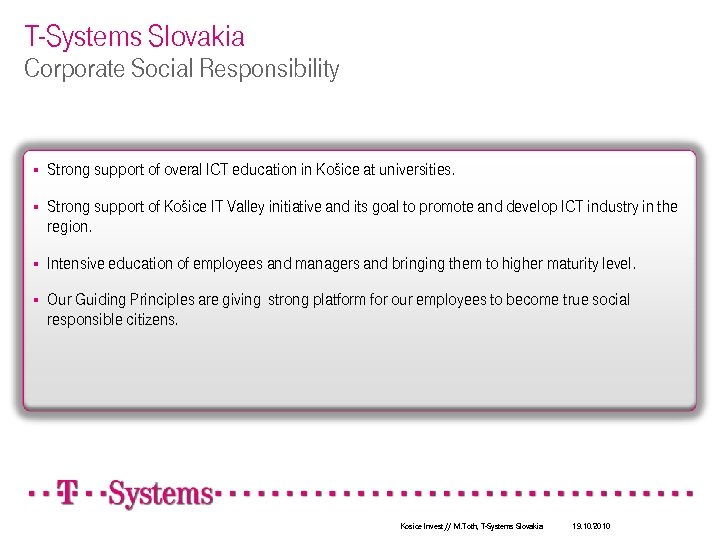 T-Systems Slovakia Corporate Social Responsibility § Strong support of overal ICT education in Košice