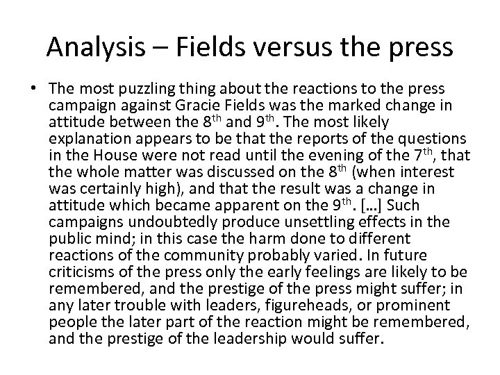 Analysis – Fields versus the press • The most puzzling thing about the reactions